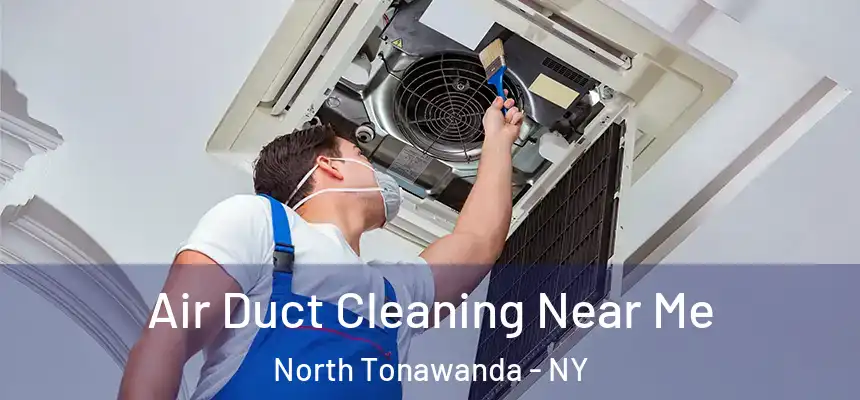  Air Duct Cleaning Near Me North Tonawanda - NY