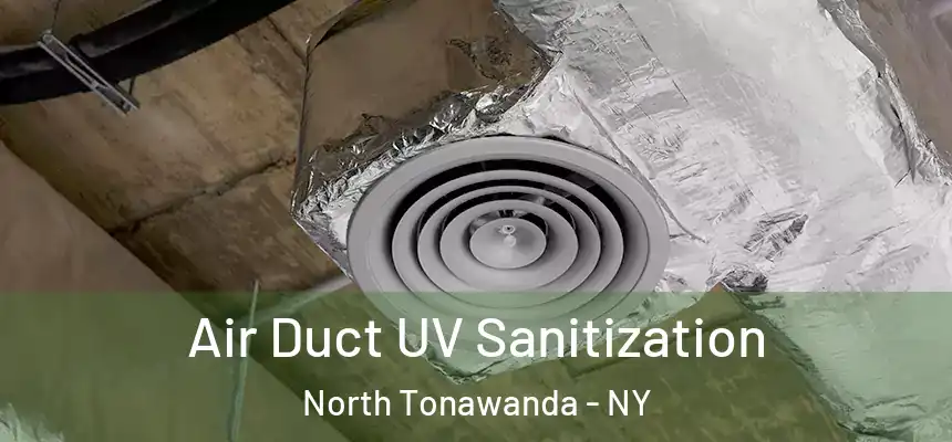 Air Duct UV Sanitization North Tonawanda - NY
