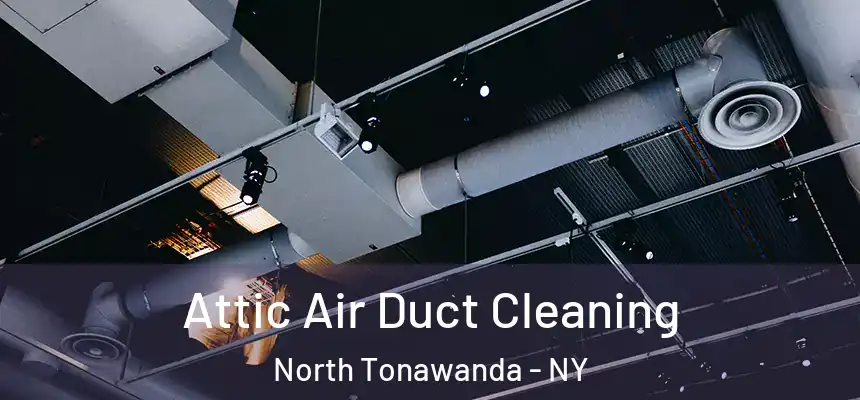  Attic Air Duct Cleaning North Tonawanda - NY