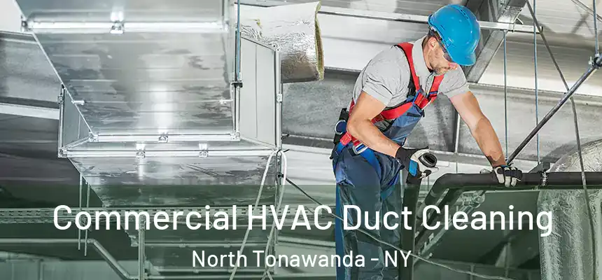 Commercial HVAC Duct Cleaning North Tonawanda - NY