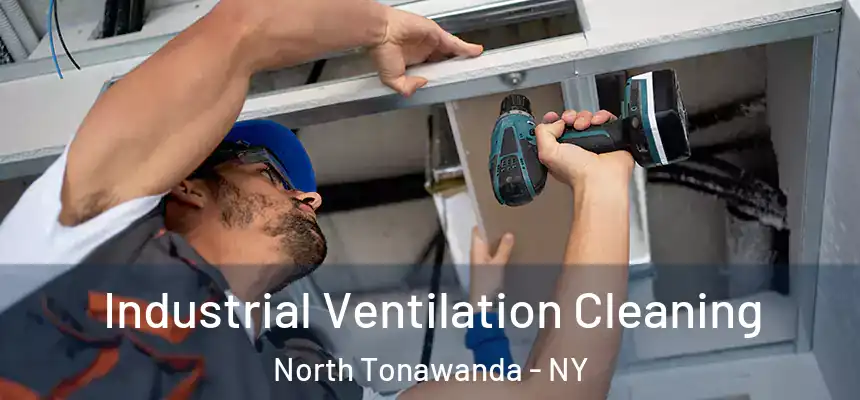 Industrial Ventilation Cleaning North Tonawanda - NY