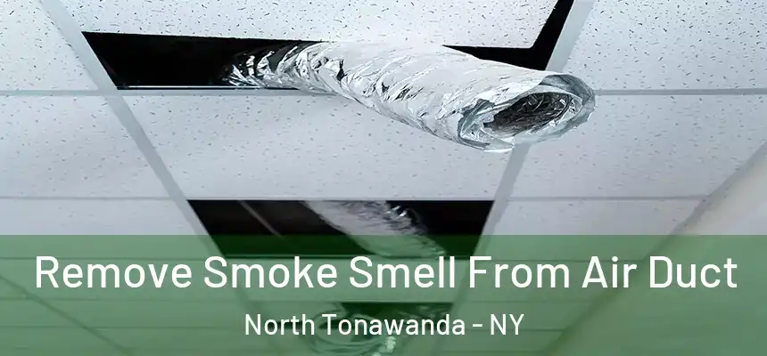 Remove Smoke Smell From Air Duct North Tonawanda - NY