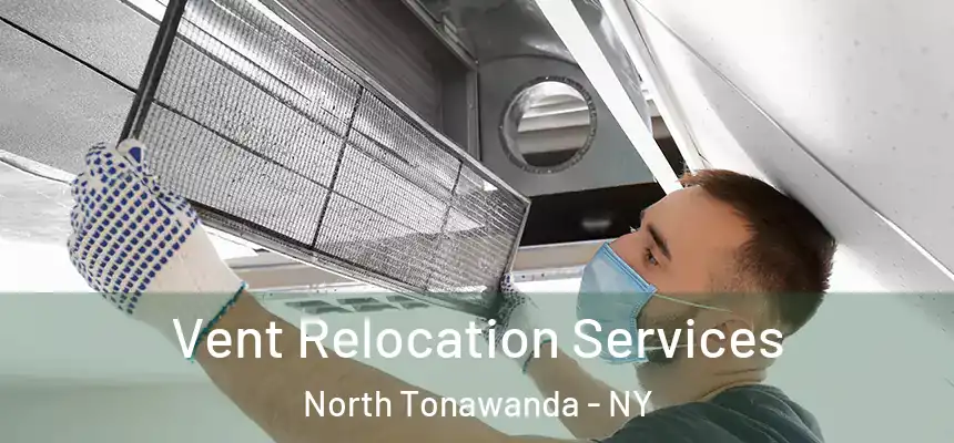  Vent Relocation Services North Tonawanda - NY