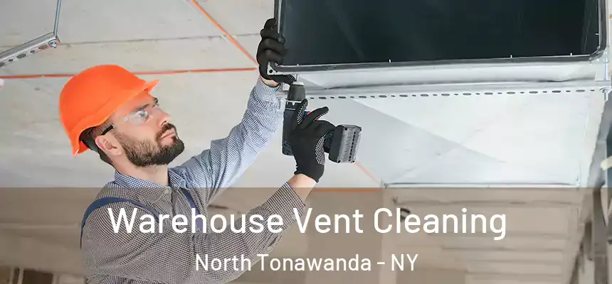 Warehouse Vent Cleaning North Tonawanda - NY